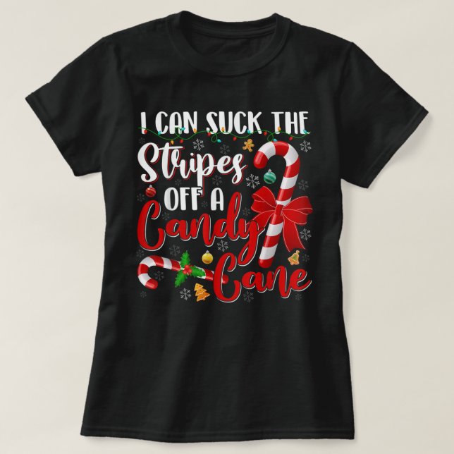 Camiseta I Can Suck The Stripes Off A Candy Cane Christmas  (Diseño del anverso)