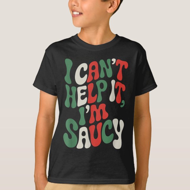 Camiseta I Can’t Help It I’m Saucy, Pasta Lover Italian Spa (Anverso)