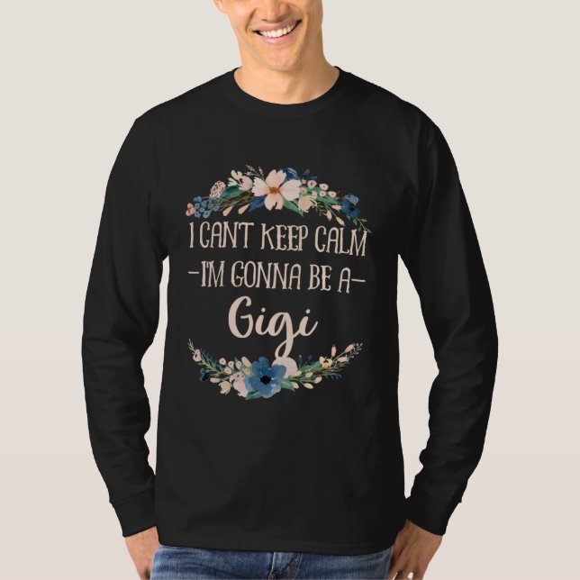 Camiseta I Can t Keep Calm I m Gonna Be a Gigi (Anverso)