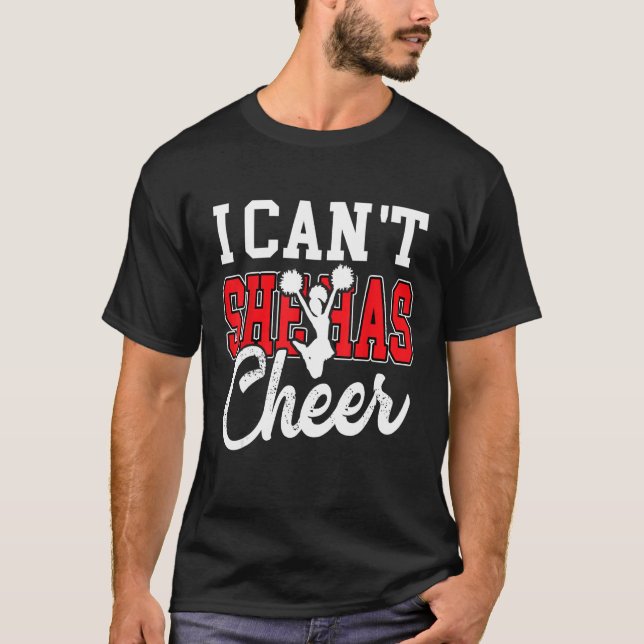 Camiseta I Can t She Has Cheer  Cheerleading Mom Dad (Anverso)