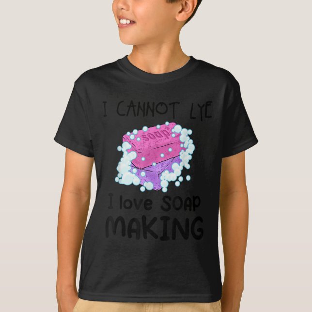 Camiseta I Cannot Lye I Love Soap Making Homemade Soap Make (Anverso)