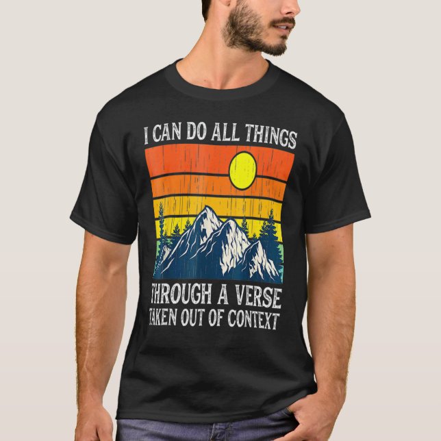 Camiseta I cans do all things through a out of context retr (Anverso)