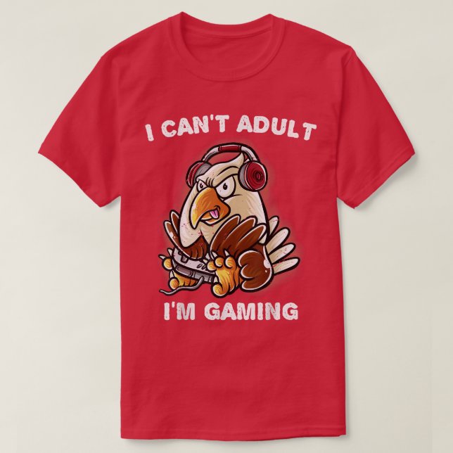 Camiseta I Can't Adult I'm Gaming Nerd American Bald Eagle  (Diseño del anverso)