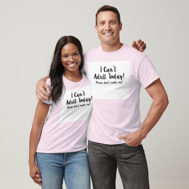 Camiseta I can't adult today... (Unisexo)