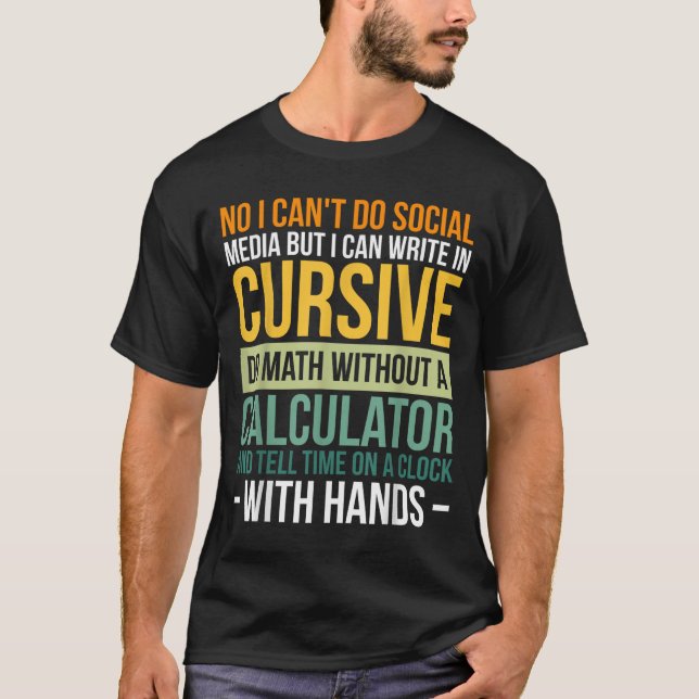 Camiseta I Can't Do Social Media But I Can Write In Cursive (Anverso)