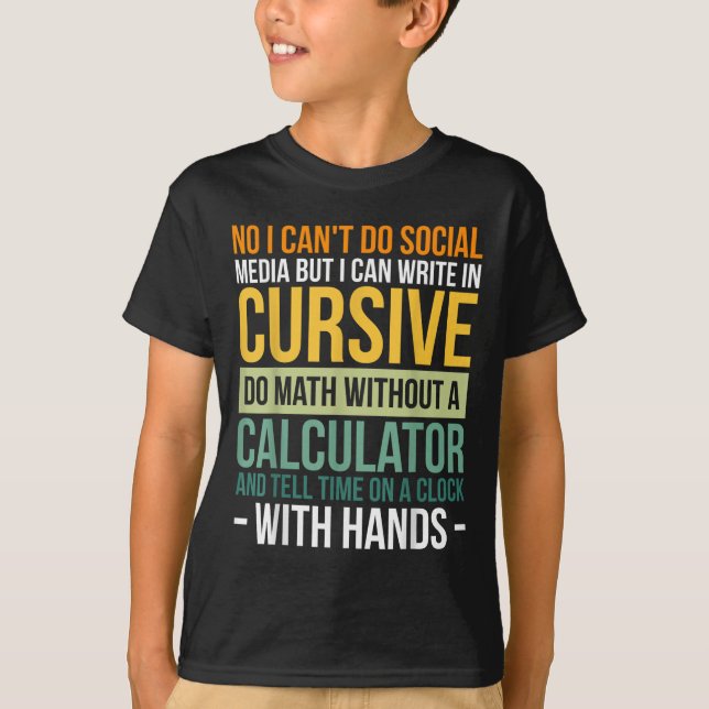 Camiseta I Can't Do Social Media But I Can Write In Cursive (Anverso)