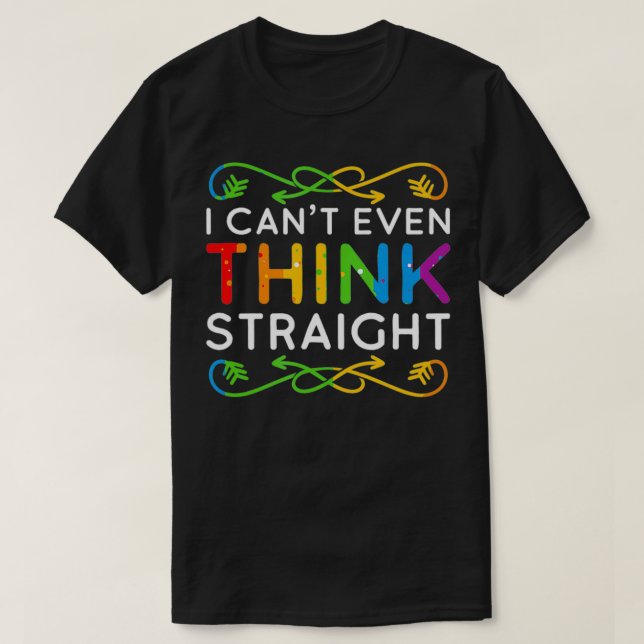 Camiseta I Can't Even Think Straight Trendy Rainbow Funny G (Diseño del anverso)