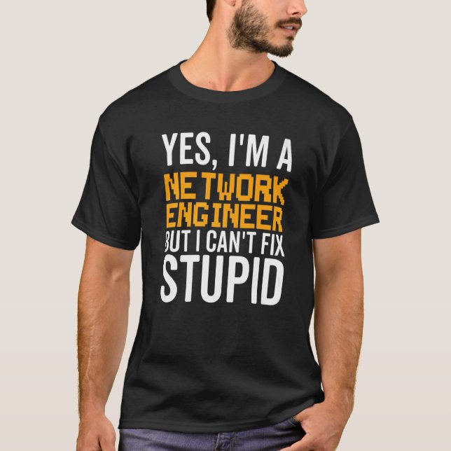 Camiseta I Can't Fix Stupid - Funny Network Engineer Premiu (Anverso)