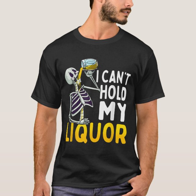 Camiseta I Cant Hold My Liquor Funny Halloween Skeleton Dri (Anverso)