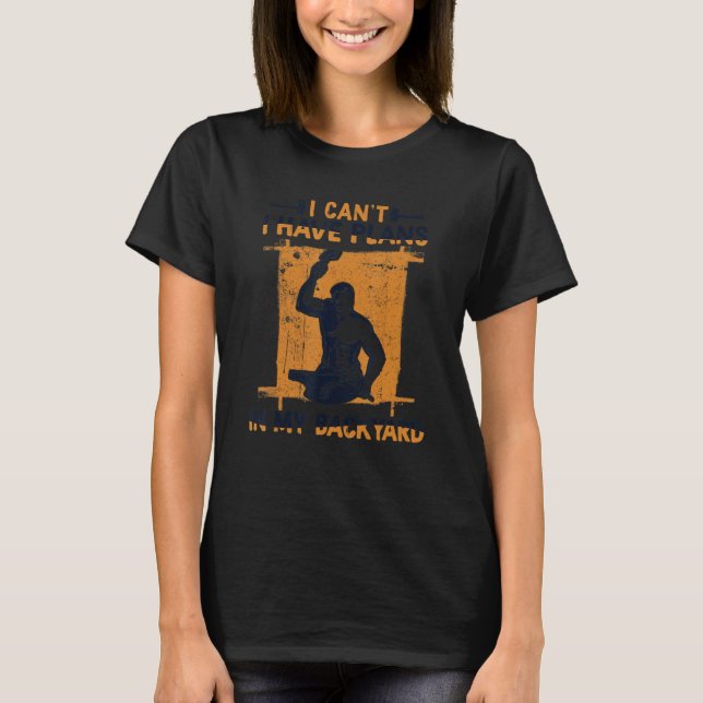 Camiseta I Can't I Have Plans In My Backyard Anvil Forging  (Anverso)