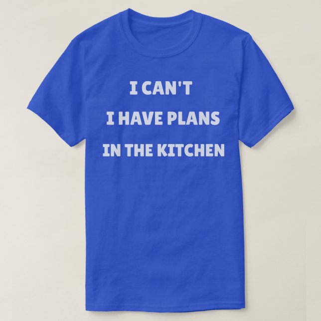 Camiseta I can't I have plans in the Kitchen Housewife Chef (Diseño del anverso)