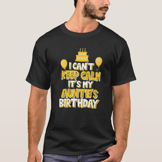Camiseta I Can't Keep Calm It's My Auntie's Birthday Celebr (Anverso)