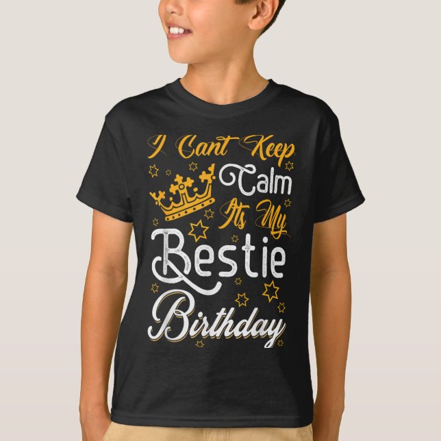 Camiseta I Cant Keep Calm Its My Ie Birthday Funny Bff Bday (Anverso)