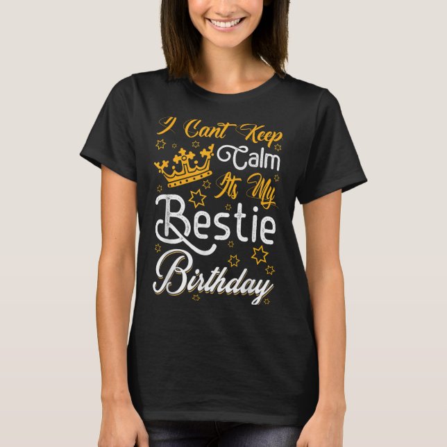 Camiseta I Cant Keep Calm Its My Ie Birthday Funny Bff Bday (Anverso)