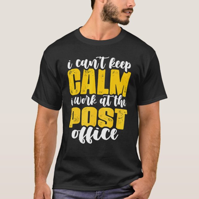 Camiseta I Can't Keep Calm Mailman Postal Worker Mail Carri (Anverso)