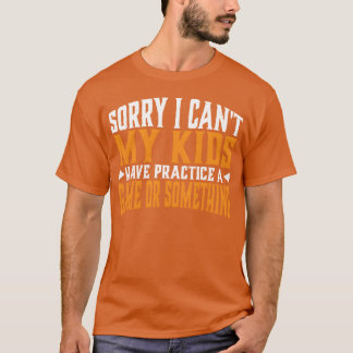 Camiseta I Cant My Have Practice A Game retro