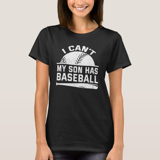 Camiseta I Cant My Son Has Baseball Mama Sayings Mom Dad Pa (Anverso)