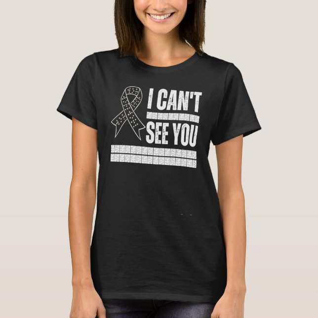 Camiseta I Can't See You Braille Blind Awareness Support Di (Anverso)