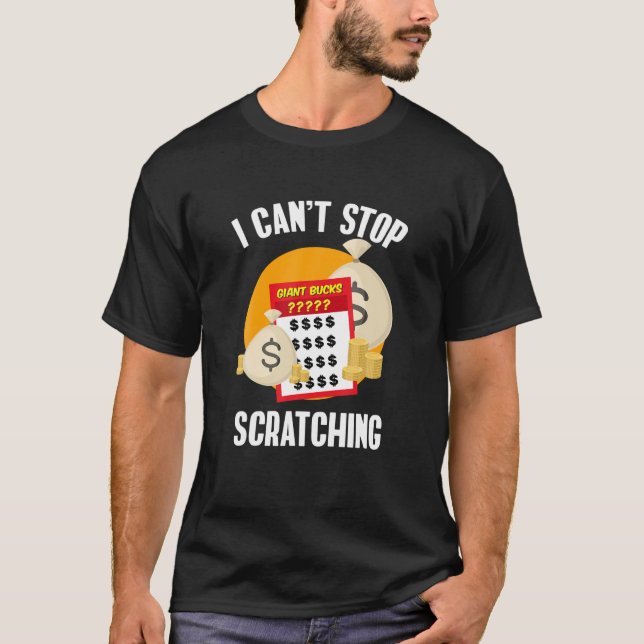 Camiseta I Can't Stop Scratching Scratch Off Lottery (Anverso)