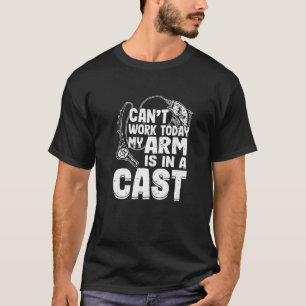 Camiseta I Can't Work Today My Arm Is In A Cast Big Fish Fi