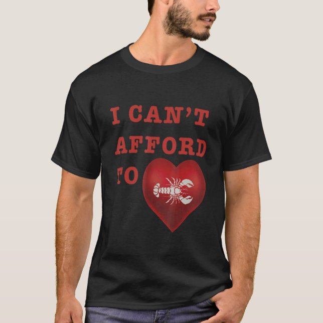 Camiseta I Canu2019t Afford To Love Lobster (Anverso)