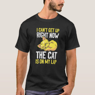 Camiseta I Canu2019t Levántate Ahora El Gato Está En Mi Lap