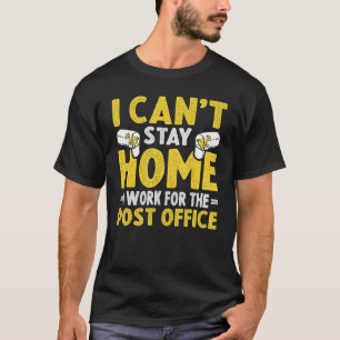 Camiseta I Canu2019t Stay Home Postal Worker Mailman Correo
