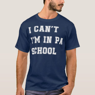 Camiseta I Canx27t Im In Pa School 1