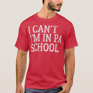 Camiseta I Canx27t Ix27m In PA School 6