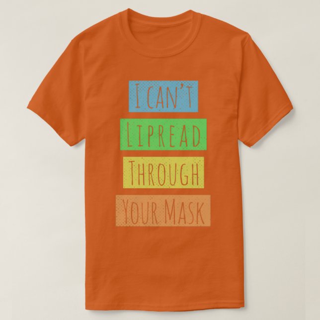 Camiseta I canx27t lipread through your mask 1 (Diseño del anverso)