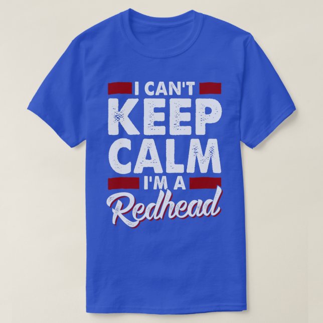 Camiseta I Canx27t Mantener la calma Ix27m a Redhead 4 (Diseño del anverso)