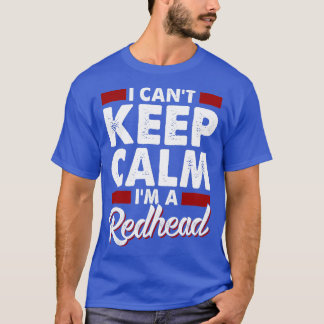 Camiseta I Canx27t Mantener la calma Ix27m a Redhead 4