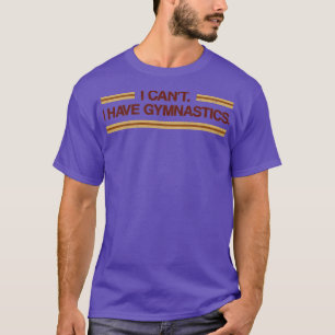 Camiseta I Canx27t Tengo Gimnasia 1