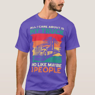 Camiseta I Care about My Truck and Maybe 3 People Driver Co