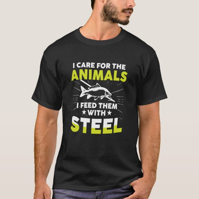 Camiseta I Care For Animals I Feed Them With Stell Bowfishe (Anverso)