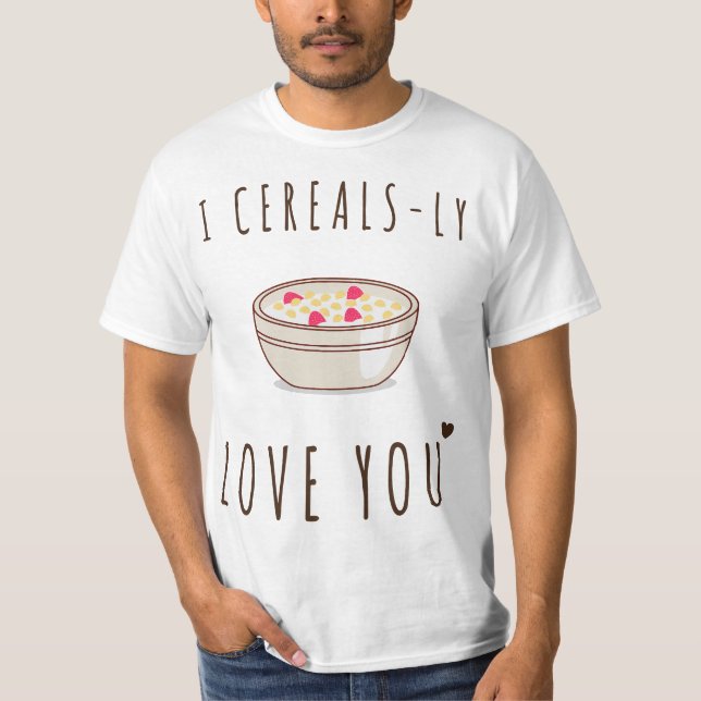Camiseta I Cereals-Ly Love You Cute 567n8d Funny Valentines (Anverso)