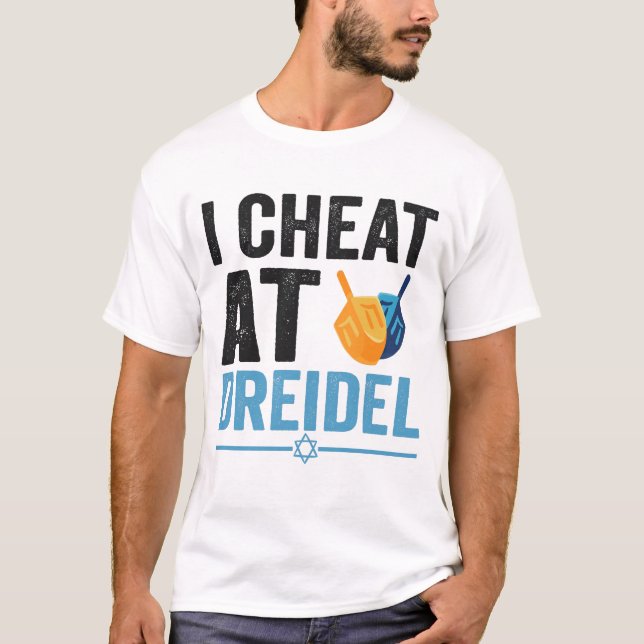 Camiseta I Cheat at Dreidel Funny Jewish Game Holiday Gift (Anverso)