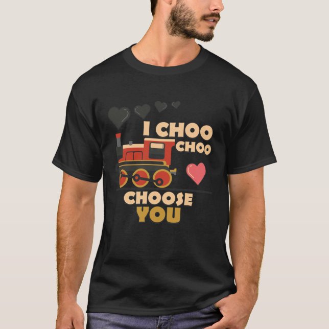 Camiseta I Choo Choo Choose You Train Valentines Day Railro (Anverso)