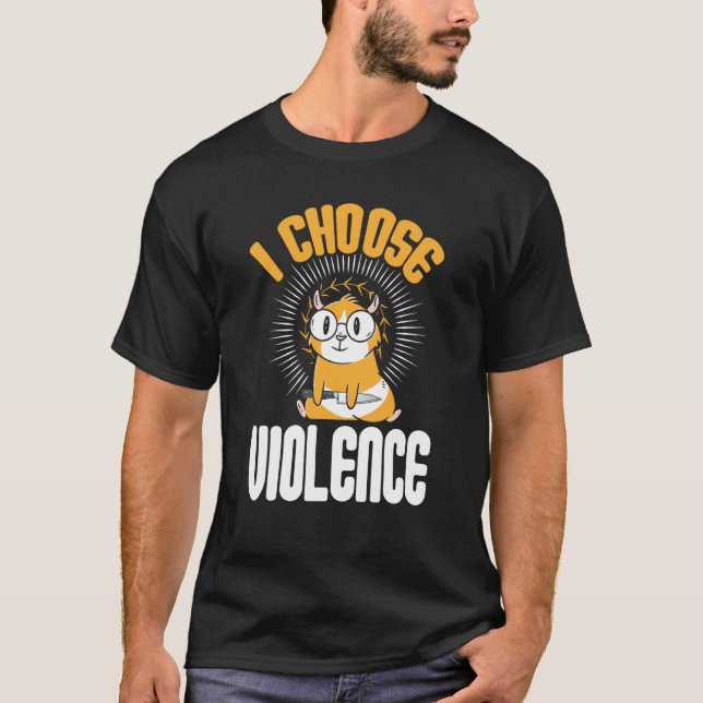 Camiseta i choose violence cute angry hamster (Anverso)