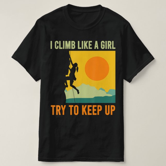 Camiseta I Climb Like A Girl Climbing Fun  (Diseño del anverso)
