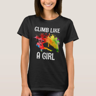 Camiseta I Climb Like A Girl Rock Climbing Colourful