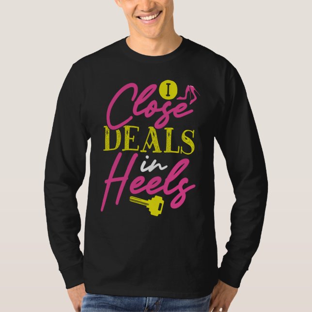 Camiseta I Close Deals In Heels Realtor (Anverso)