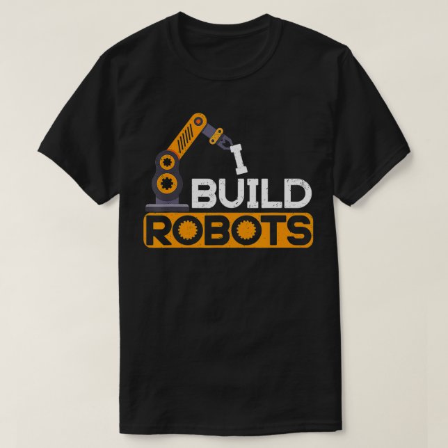Camiseta I Construir Robots Construyendo Robtics Engineer A (Diseño del anverso)