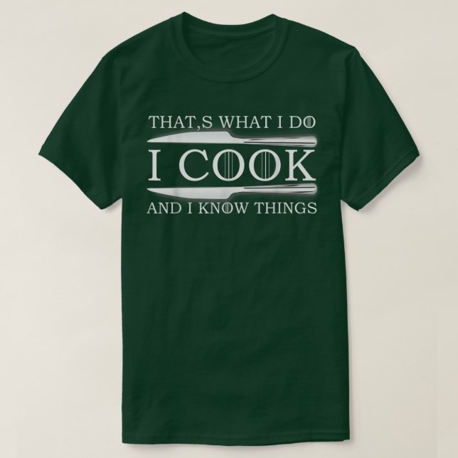 Camiseta i cook thats what know things, good at cooking  (Diseño del anverso)