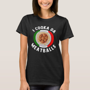 Camiseta I Cooka Da Meatball Alimentos italianos italianos 