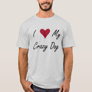 Camiseta I corazón mi perro loco