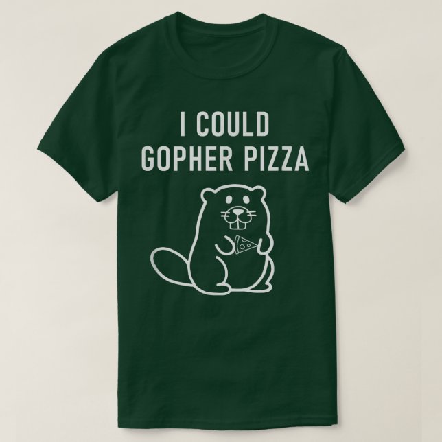 Camiseta I Could Gopher Pizza, Funny Puns, Jokes, Sarcastic (Diseño del anverso)