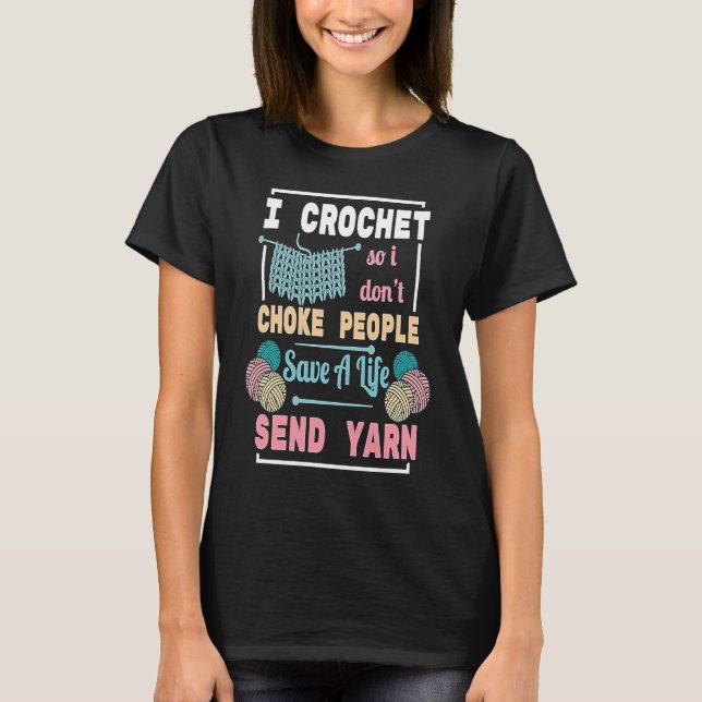 Camiseta I Crochet Save Life Send Yarn  for Sewing (Anverso)