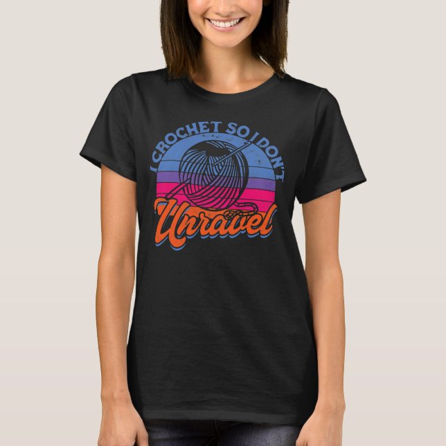 Camiseta I crochet so I don't unravel Yarn Crocheting (Anverso)