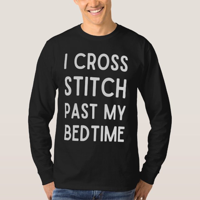 Camiseta I Cross Stitch Past My Bedtime  Cross Stitch (Anverso)
